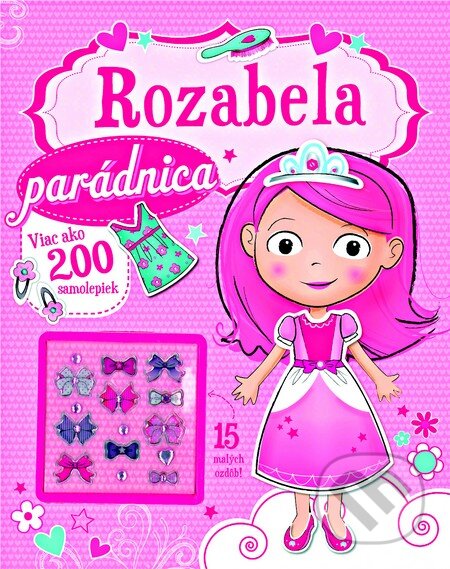 Kniha: Rozabela parádnica (Slovart). Slovart, 2013 Kniha: Rozabela parádnica (Slovart). Slovart, 2013