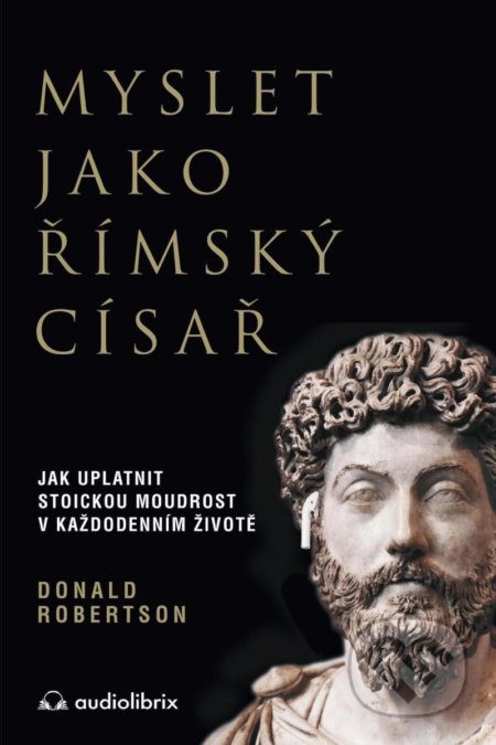 Kniha: Myslet jako římský císař (Donald Robertson), 2022 Kniha: Myslet jako římský císař (Donald Robertson), 2022