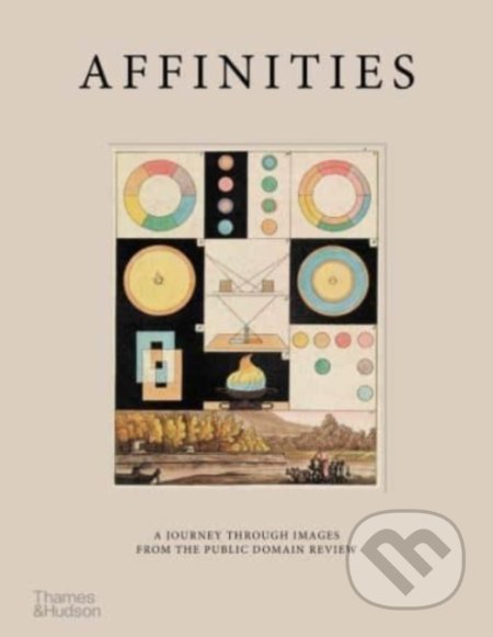 Kniha: Affinities (Adam Green). Thames & Hudson, 2022 Kniha: Affinities (Adam Green). Thames & Hudson, 2022