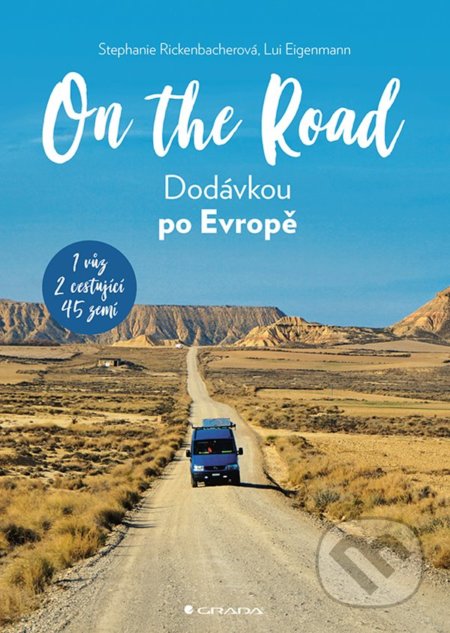Kniha: On The Road - Dodávkou po Evropě (Lui Eigenmann a Stephanie Rickenbacher). Grada, 2022 Kniha: On The Road - Dodávkou po Evropě (Lui Eigenmann a Stephanie Rickenbacher). Grada, 2022