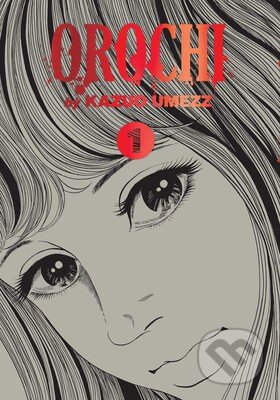 Kniha: Orochi: The Perfect Edition 1 (Kazuo Umezz). Viz Media, 2022 Kniha: Orochi: The Perfect Edition 1 (Kazuo Umezz). Viz Media, 2022