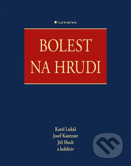 Kniha: Bolest na hrudi (Jiří Hoch, Josef Kautzner, Karel Lukáš a kolektiv). Grada, 2022 Kniha: Bolest na hrudi (Jiří Hoch, Josef Kautzner, Karel Lukáš a kolektiv). Grada, 2022