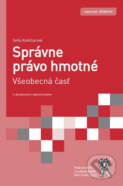 Kniha: Správne právo hmotné (Soňa Košičiarová). Aleš Čeněk, 2022 Kniha: Správne právo hmotné (Soňa Košičiarová). Aleš Čeněk, 2022