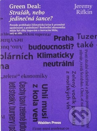 Kniha: Green Deal: Strašák, nebo jedinečná šance? (Jeremy Rifkin). Walden Press, 2022 Kniha: Green Deal: Strašák, nebo jedinečná šance? (Jeremy Rifkin). Walden Press, 2022