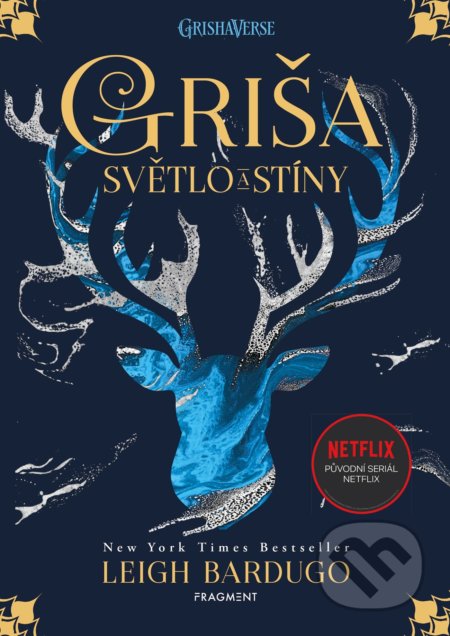 Kniha: Griša: Světlo a stíny (Leigh Bardugo). Nakladatelství Fragment, 2022 Kniha: Griša: Světlo a stíny (Leigh Bardugo). Nakladatelství Fragment, 2022
