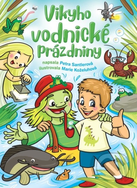 Vikyho vodnické prázdniny - Petra Santlerová, Marie Koželuhová (Ilustrátor), LIKA KLUB, 2022