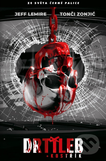 Kniha: Drtileb a Kostřík (Jeff Lemire). Comics centrum, 2022 Kniha: Drtileb a Kostřík (Jeff Lemire). Comics centrum, 2022