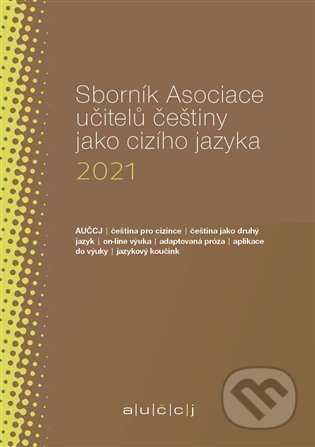 Kniha: Sborník Asociace učitelů češtiny jako cizího jazyka 2021 (Lenka Suchomelová). Akropolis, 2022 Kniha: Sborník Asociace učitelů češtiny jako cizího jazyka 2021 (Lenka Suchomelová). Akropolis, 2022