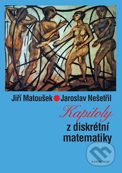 Kniha: Kapitoly z diskrétní matematiky (Jaroslav Nešetřil a Jiří Matoušek). Karolinum, 2020 Kniha: Kapitoly z diskrétní matematiky (Jaroslav Nešetřil a Jiří Matoušek). Karolinum, 2020