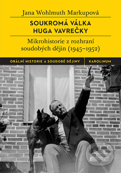 Kniha: Soukromá válka Huga Vavrečky (Jana Wohlmuth Markupová). Karolinum, 2022 Kniha: Soukromá válka Huga Vavrečky (Jana Wohlmuth Markupová). Karolinum, 2022