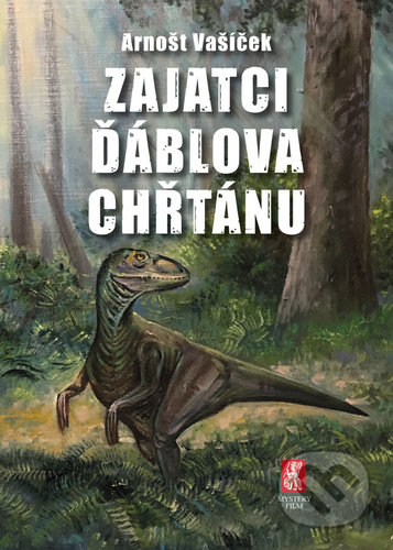 Kniha: Zajatci Ďáblova chřtánu (Arnošt Vašíček). Mystery Film, 2022 Kniha: Zajatci Ďáblova chřtánu (Arnošt Vašíček). Mystery Film, 2022