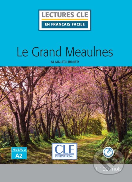 Kniha: Le grand Meaulnes (Alain Fournier). Fernand Nathan, 2017 Kniha: Le grand Meaulnes (Alain Fournier). Fernand Nathan, 2017
