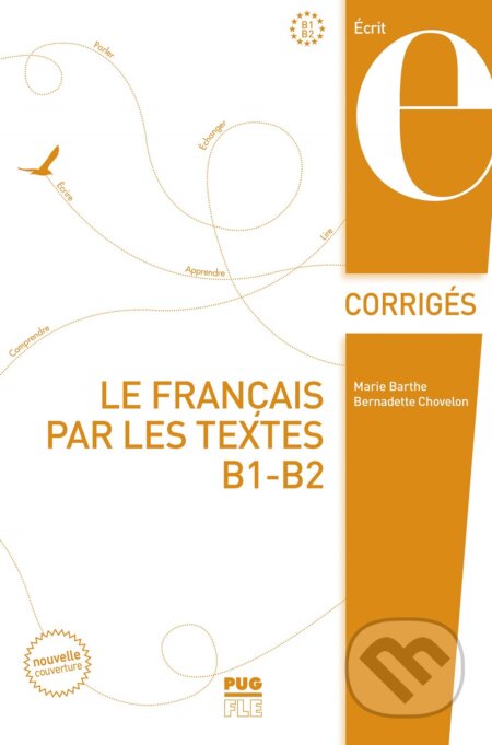 Kniha: Le français par les textes B1-B2 (Bernadette Chovelon a Marie Barthe). Presses Universitaires de Grenoble, 2019 Kniha: Le français par les textes B1-B2 (Bernadette Chovelon a Marie Barthe). Presses Universitaires de Grenoble, 2019
