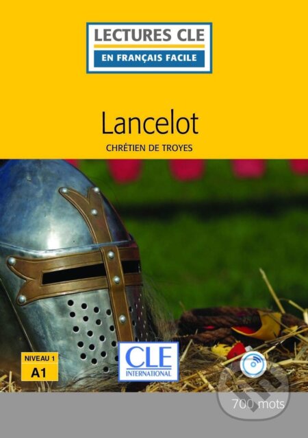 Kniha: Lancelot (Chrétien de Troyes). Cle International, 2017 Kniha: Lancelot (Chrétien de Troyes). Cle International, 2017