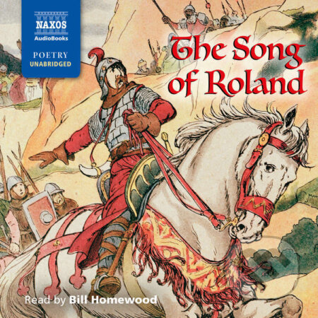 Audiokniha: The Song of Roland (EN) (– Unknown). Naxos Audiobooks, 2022 Audiokniha: The Song of Roland (EN) (– Unknown). Naxos Audiobooks, 2022