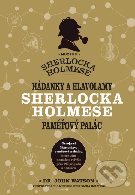 Kniha: Hádanky a hlavolamy Sherlocka Holmese – paměťový palác (Tim Dedopulos). Universum, 2022 Kniha: Hádanky a hlavolamy Sherlocka Holmese – paměťový palác (Tim Dedopulos). Universum, 2022