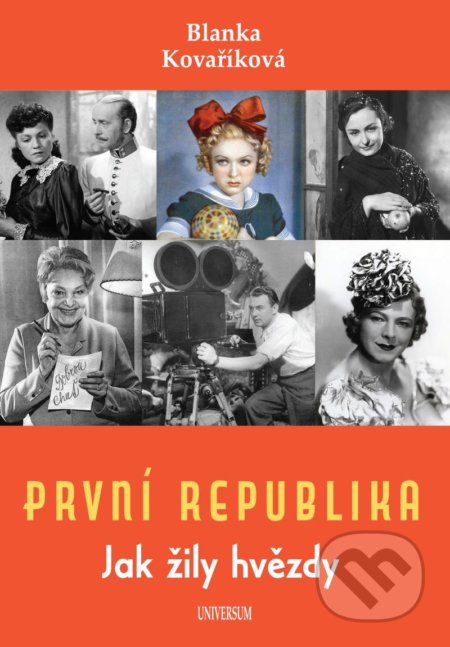 Kniha: První republika – Jak žily hvězdy (Blanka Kovaříková). Universum, 2022 Kniha: První republika – Jak žily hvězdy (Blanka Kovaříková). Universum, 2022