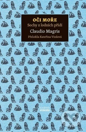 Kniha: Oči moře (Claudio Magris). Academia, 2022 Kniha: Oči moře (Claudio Magris). Academia, 2022
