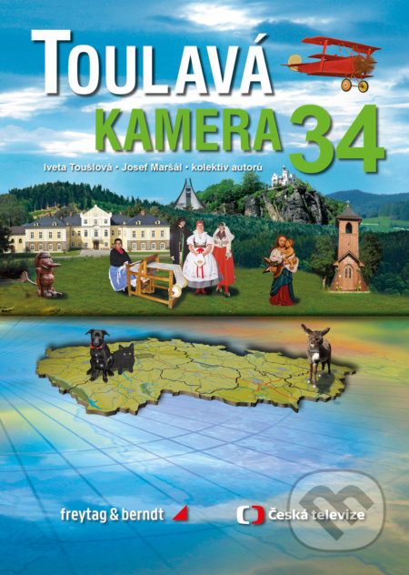 Kniha: Toulavá kamera 34 (Iveta Toušlová, Josef Maršál a kolektiv). freytag&berndt, Česká televize, 2022 Kniha: Toulavá kamera 34 (Iveta Toušlová, Josef Maršál a kolektiv). freytag&berndt, Česká televize, 2022