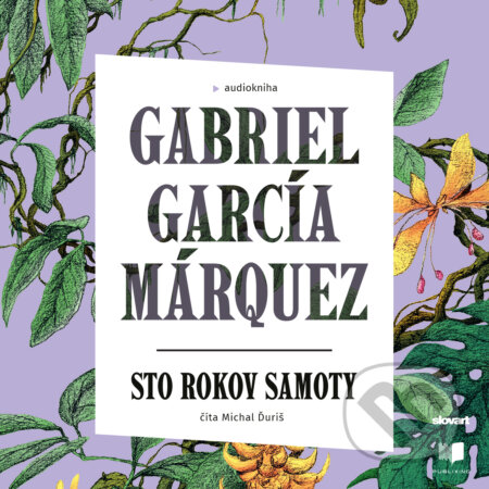 Audiokniha: Sto rokov samoty (Gabriel García Márquez). Slovart, 2022 Audiokniha: Sto rokov samoty (Gabriel García Márquez). Slovart, 2022