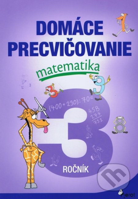Kniha: Domáce precvičovanie: Matematika 3. ročník (Petr Šulc). Pierot, 2022 Kniha: Domáce precvičovanie: Matematika 3. ročník (Petr Šulc). Pierot, 2022