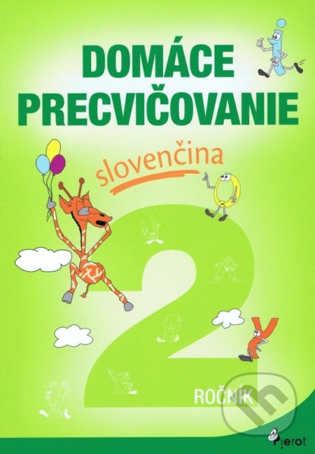 Kniha: Domáce precvičovanie: Slovenčina 2. ročník (Pavol Krajňák). Pierot, 2022 Kniha: Domáce precvičovanie: Slovenčina 2. ročník (Pavol Krajňák). Pierot, 2022