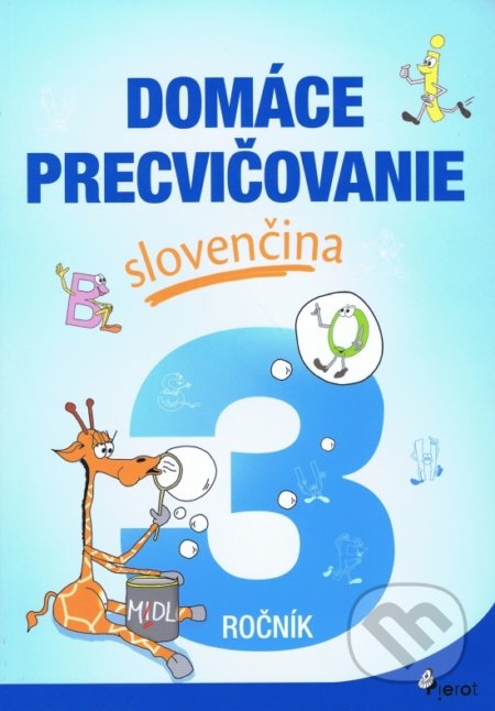 Kniha: Domáce precvičovanie: Slovenčina 3. ročník (Jana Hirková). Pierot, 2022 Kniha: Domáce precvičovanie: Slovenčina 3. ročník (Jana Hirková). Pierot, 2022