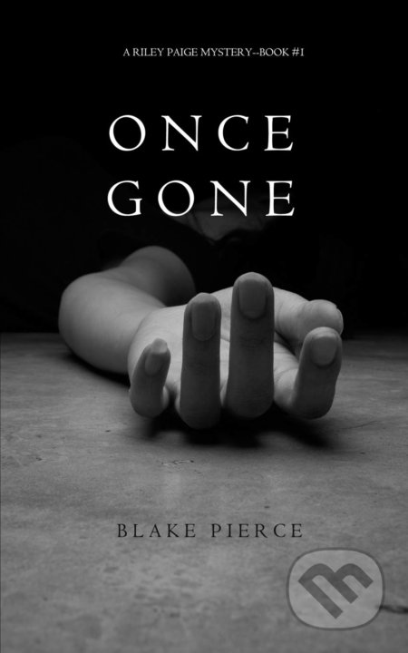 Kniha: Once Gone (Blake Pierce), 2015 Kniha: Once Gone (Blake Pierce), 2015
