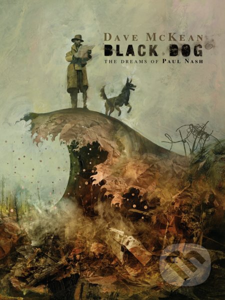 Kniha: Black Dog: The Dreams Of Paul Nash (Dave McKean). Dark Horse, 2022 Kniha: Black Dog: The Dreams Of Paul Nash (Dave McKean). Dark Horse, 2022