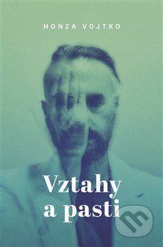Kniha: Vztahy a pasti (Honza Vojtko). Paseka, 2022 Kniha: Vztahy a pasti (Honza Vojtko). Paseka, 2022