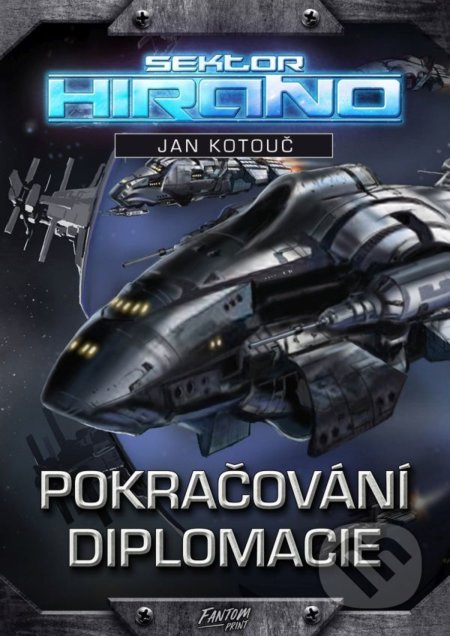 Kniha: Pokračování diplomacie (Jan Kotouč). FANTOM Print, 2022 Kniha: Pokračování diplomacie (Jan Kotouč). FANTOM Print, 2022