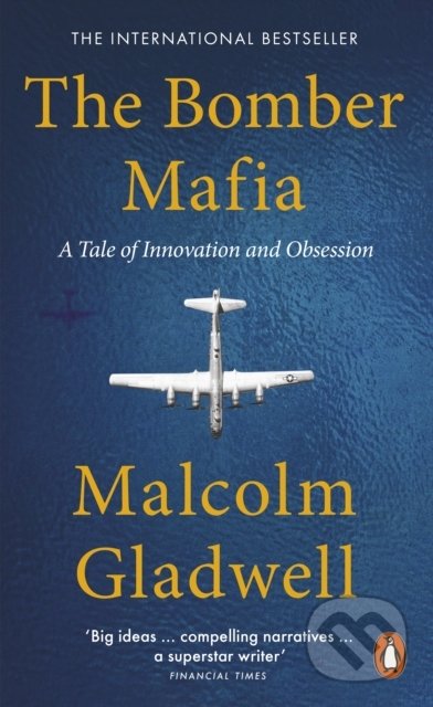 Kniha: The Bomber Mafia (Malcolm Gladwell). Penguin Books, 2022 Kniha: The Bomber Mafia (Malcolm Gladwell). Penguin Books, 2022