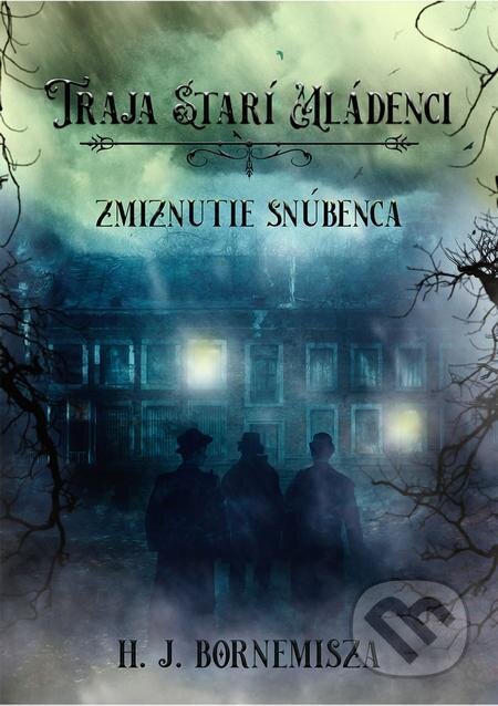 E-kniha: Zmiznutie snúbenca (H.J. Bornemisza). H. J. Bornemisza E-kniha: Zmiznutie snúbenca (H.J. Bornemisza). H. J. Bornemisza