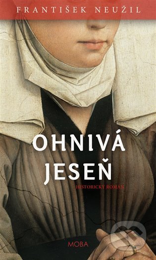 Kniha: Ohnivá jeseň (František Neužil). Moba, 2022 Kniha: Ohnivá jeseň (František Neužil). Moba, 2022
