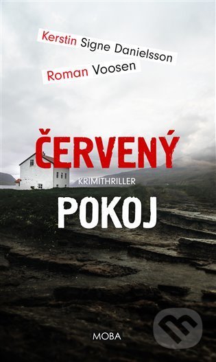 Kniha: Červený pokoj (Kerstin Signe Danielsson a Roman Voosen). Moba, 2022 Kniha: Červený pokoj (Kerstin Signe Danielsson a Roman Voosen). Moba, 2022