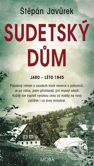 Kniha: Sudetský dům (Štěpán Javůrek). Moba, 2022 Kniha: Sudetský dům (Štěpán Javůrek). Moba, 2022