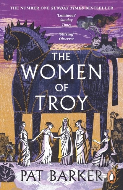 Kniha: The Women of Troy (Pat Barker). Penguin Books, 2022 Kniha: The Women of Troy (Pat Barker). Penguin Books, 2022