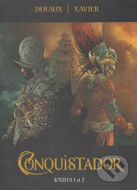 Kniha: Conquistador 1+2 (Jean Dufaux a Xavier Philippe). Nakladatelství Josef Vybíral, 2022 Kniha: Conquistador 1+2 (Jean Dufaux a Xavier Philippe). Nakladatelství Josef Vybíral, 2022