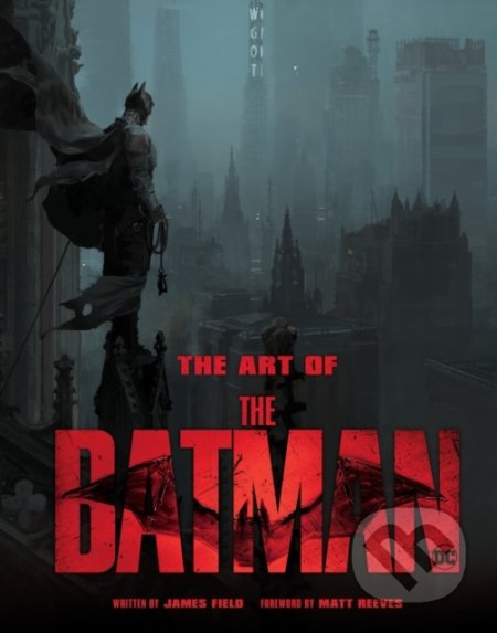 Kniha: The Art of The Batman (James Field). ABRAMS, 2022 Kniha: The Art of The Batman (James Field). ABRAMS, 2022