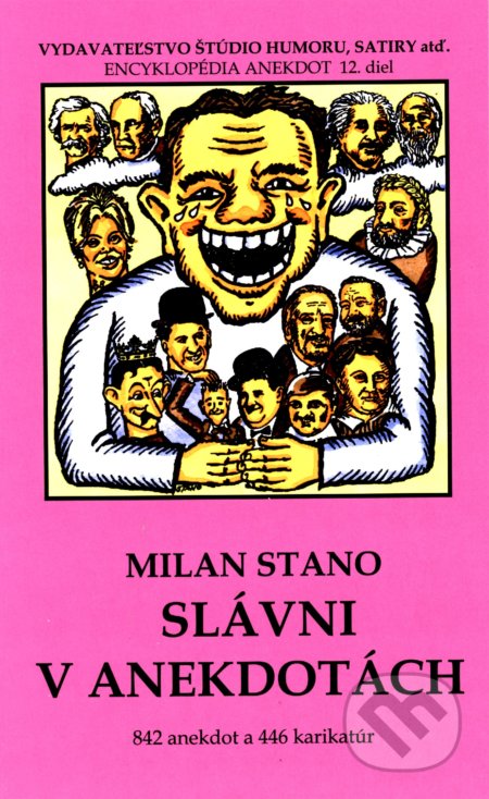 Kniha: Slávni v anekdotách (Milan Stano). Vydavateľstvo Štúdio humoru a satiry, 2022 Kniha: Slávni v anekdotách (Milan Stano). Vydavateľstvo Štúdio humoru a satiry, 2022
