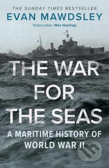 Kniha: The War for the Seas (Evan Mawdsley). Yale University Press, 2020 Kniha: The War for the Seas (Evan Mawdsley). Yale University Press, 2020