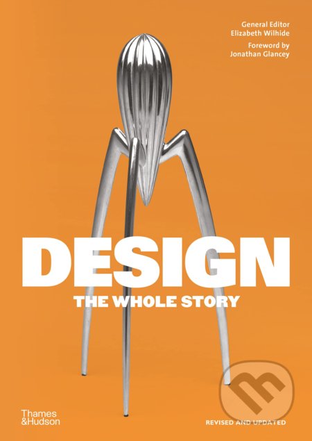 Kniha: Design (Elizabeth Wilhide). Thames & Hudson, 2022 Kniha: Design (Elizabeth Wilhide). Thames & Hudson, 2022