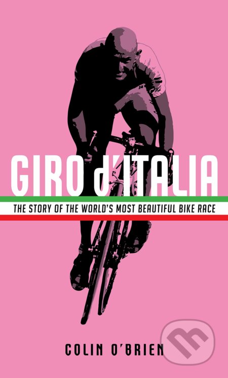 Giro d&#039;Italia - Colin O&#039;Brien, Profile Books, 2018