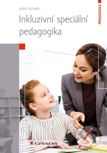 E-kniha: Inkluzivní speciální pedagogika (Josef Slowík). Grada, 2022 E-kniha: Inkluzivní speciální pedagogika (Josef Slowík). Grada, 2022