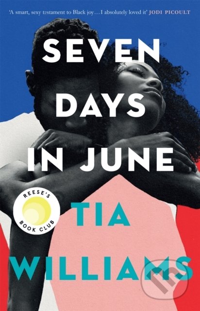 Seven Days in June - Tia Williams, Quercus, 2022