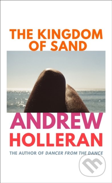The Kingdom of Sand - Andrew Holleran, Vintage, 2022