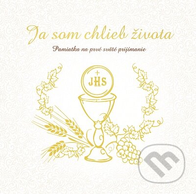 Kniha: Ja som chlieb života (zlatá razba) (Zaex). Zaex, 2022 Kniha: Ja som chlieb života (zlatá razba) (Zaex). Zaex, 2022