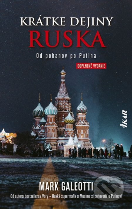 Kniha: Krátke dejiny Ruska (Mark Galeotti). Ikar, 2022 Kniha: Krátke dejiny Ruska (Mark Galeotti). Ikar, 2022