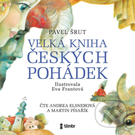 Audiokniha: Velká kniha českých pohádek (Pavel Šrut). Témbr, 2022 Audiokniha: Velká kniha českých pohádek (Pavel Šrut). Témbr, 2022