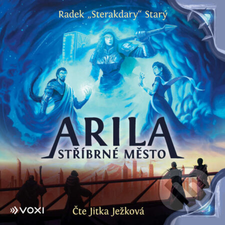 Audiokniha: Arila: Stříbrné město (Radek Starý). Voxi, 2022 Audiokniha: Arila: Stříbrné město (Radek Starý). Voxi, 2022